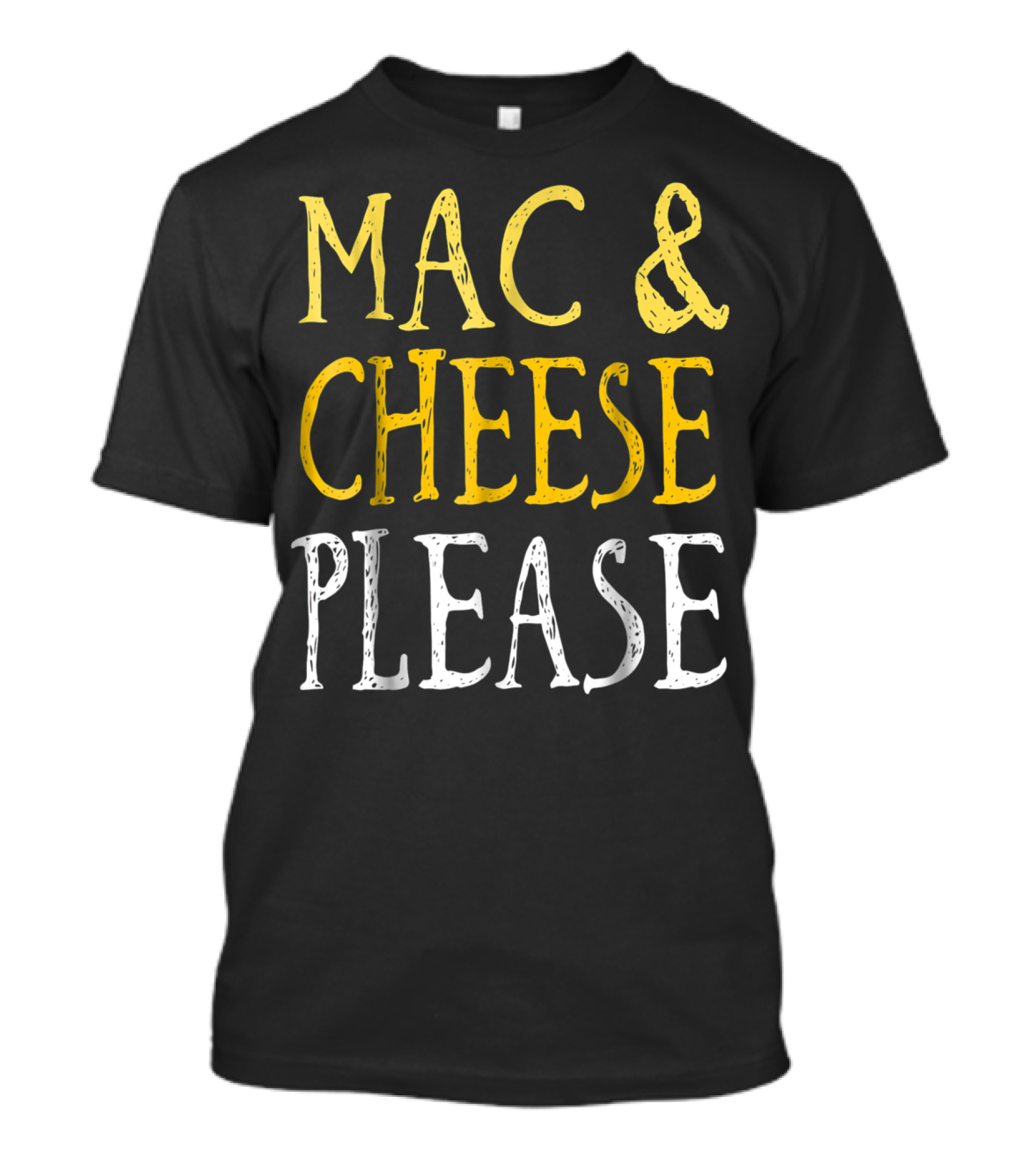 Mac And Cheese Please T-Shirt