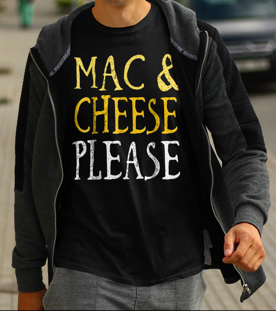 Mac And Cheese Please T-Shirt