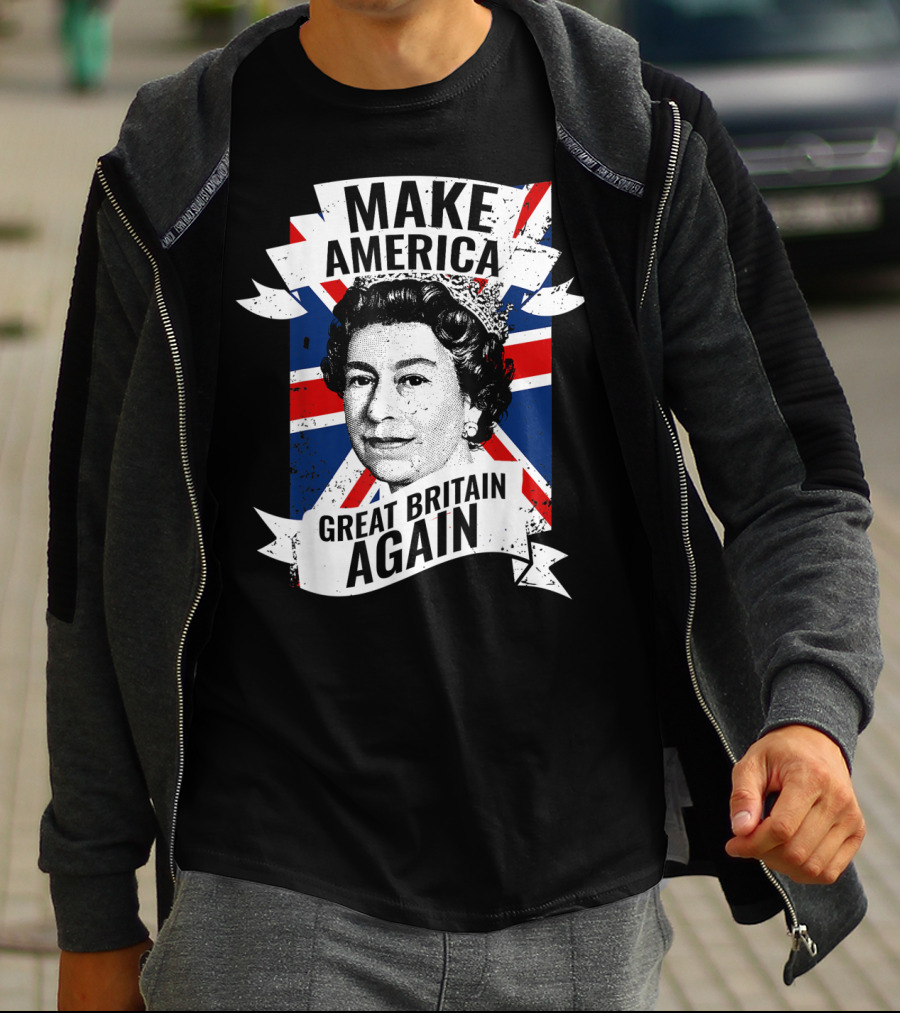 Make America Great Britain Again Queen Union Jack T-Shirt