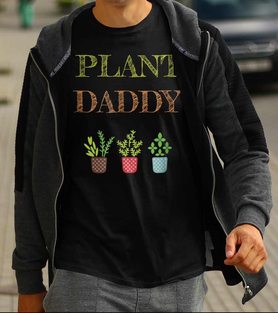 Plant Daddy Herb Pots Gardener Greenery T-Shirt