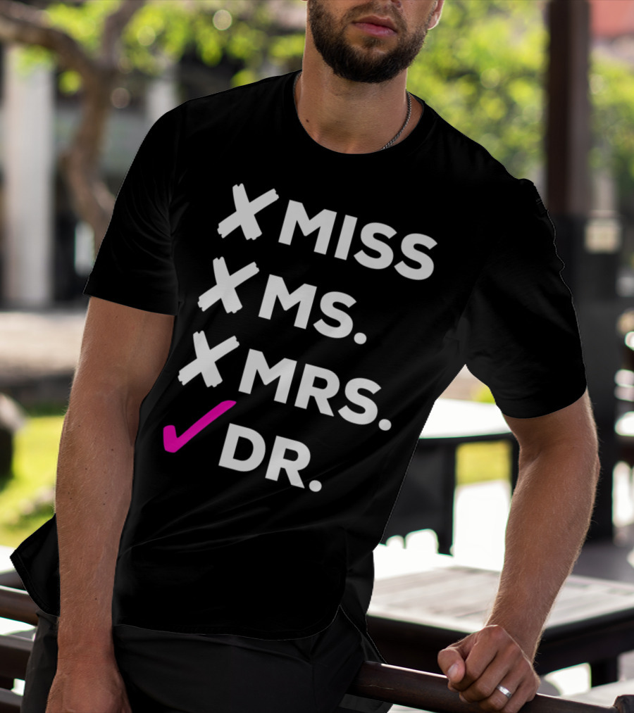 Dr Miss Ms Mrs Checked Off List T-Shirt