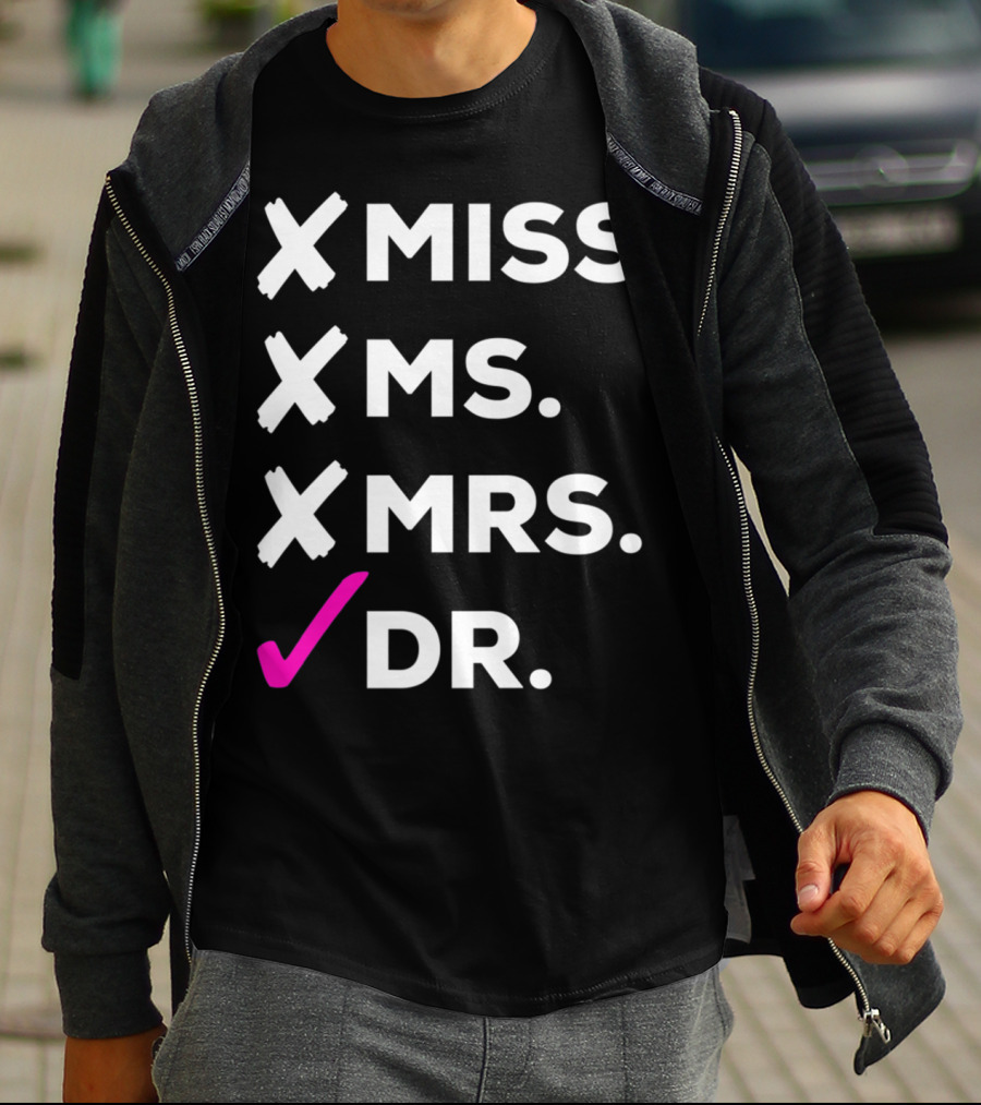 Dr Miss Ms Mrs Checked Off List T-Shirt