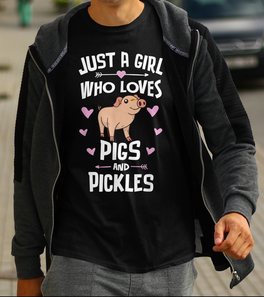JUST A GIRL WHO LOVES PIGS AND PICKLES T-Shirt