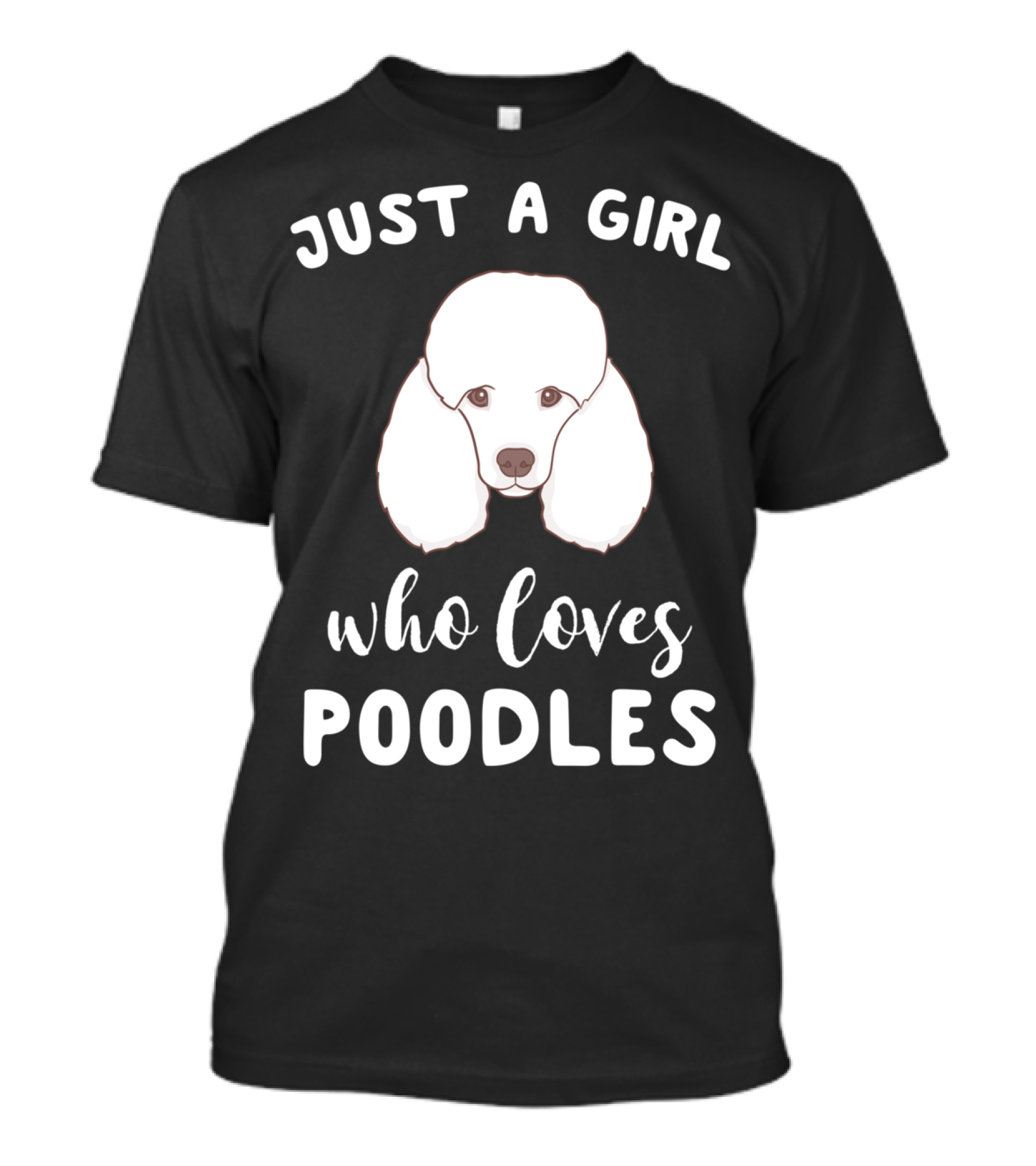 Just A Girl Who Loves Poodles T-Shirt