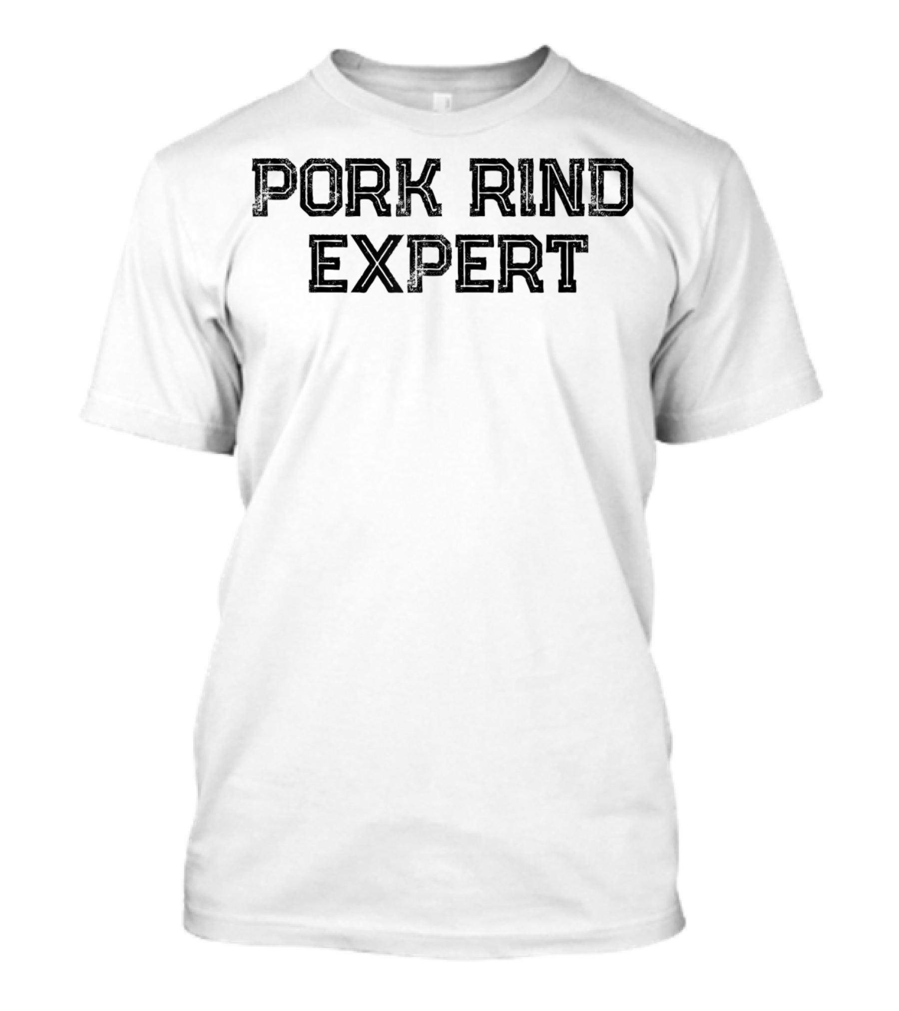 Pork Rind Connoisseur Expertise T-Shirt