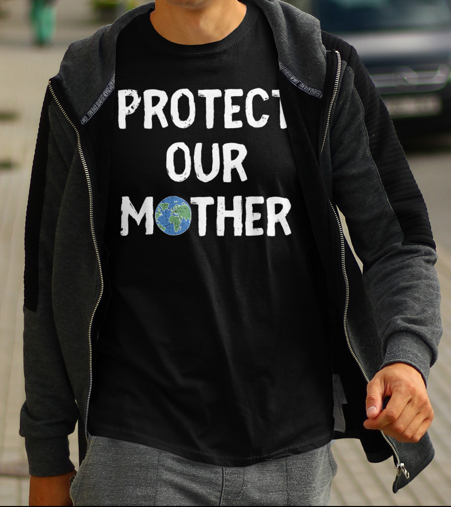 Protect Our Mother Earth Climate Control Planet Awareness T-Shirt