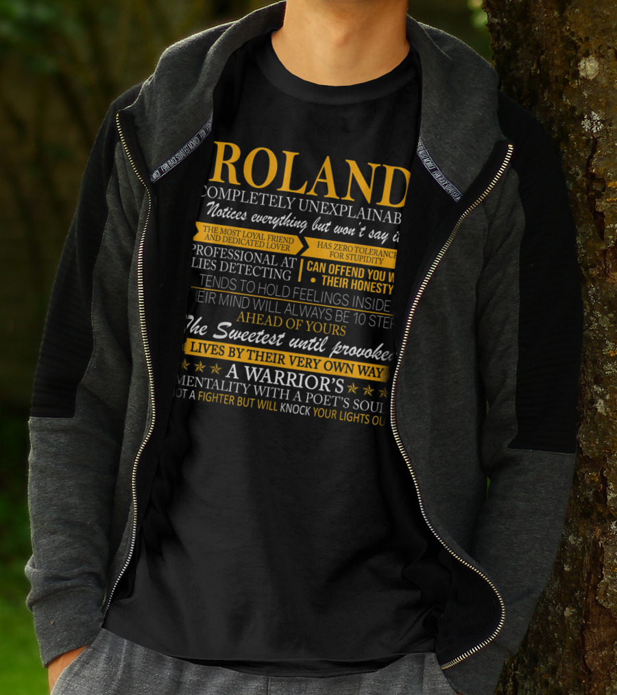 ROLAND Completely Unexplainable Notices Everything Professional Lies Detecting Sweetest Warrior's Mentality T-Shirt
