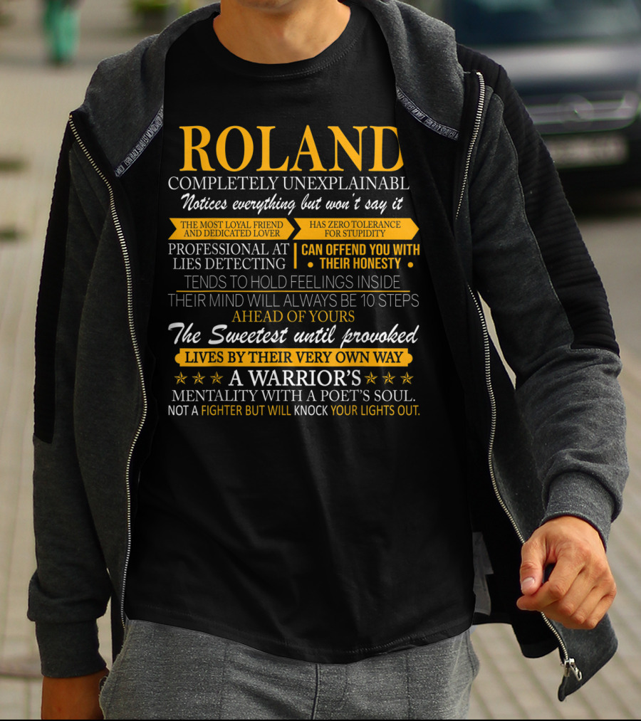 ROLAND Completely Unexplainable Notices Everything Professional Lies Detecting Sweetest Warrior's Mentality T-Shirt