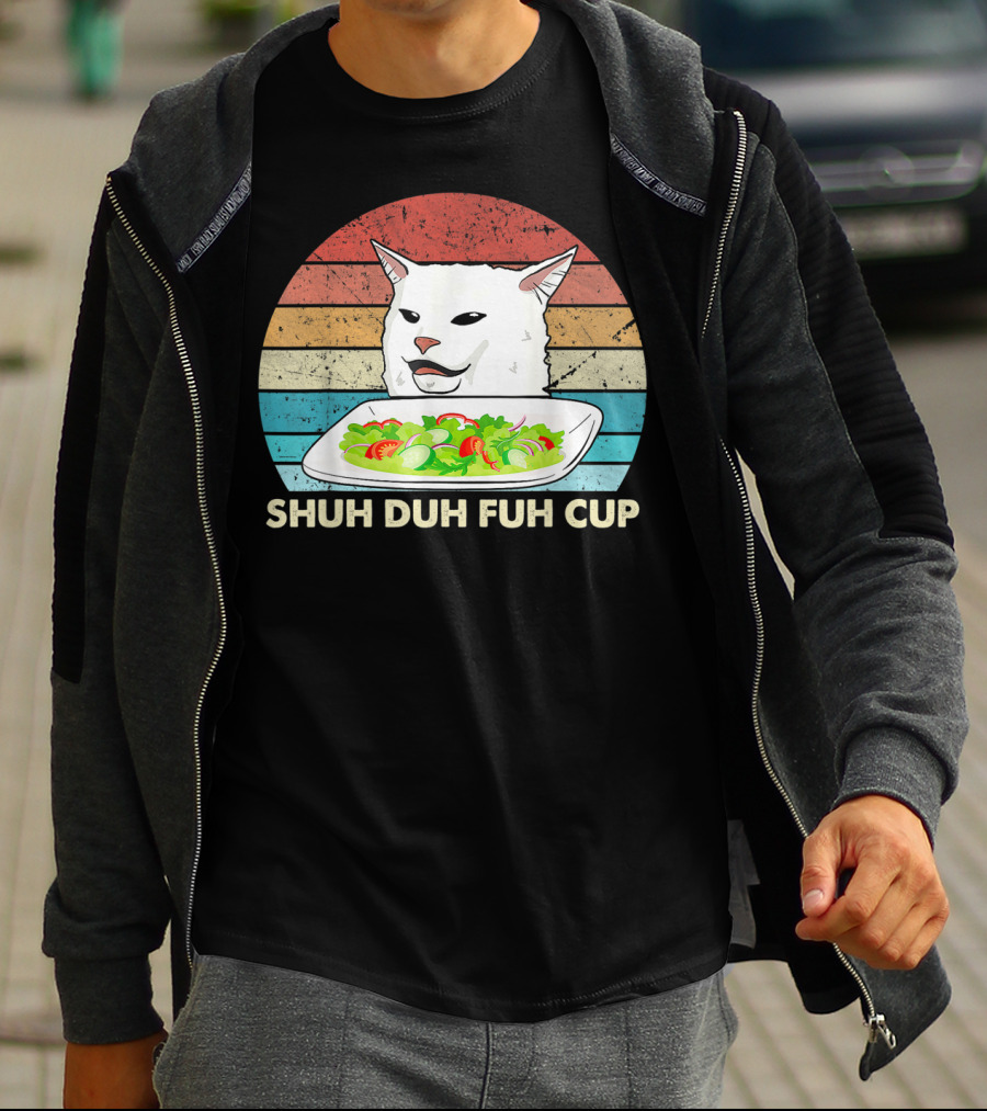 Shuh Duh Fuh Cup Cat Meme Retro T-Shirt