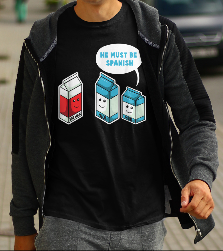 Soy Milk He Must Be Spanish Milk Carton Pun Vegan T-Shirt