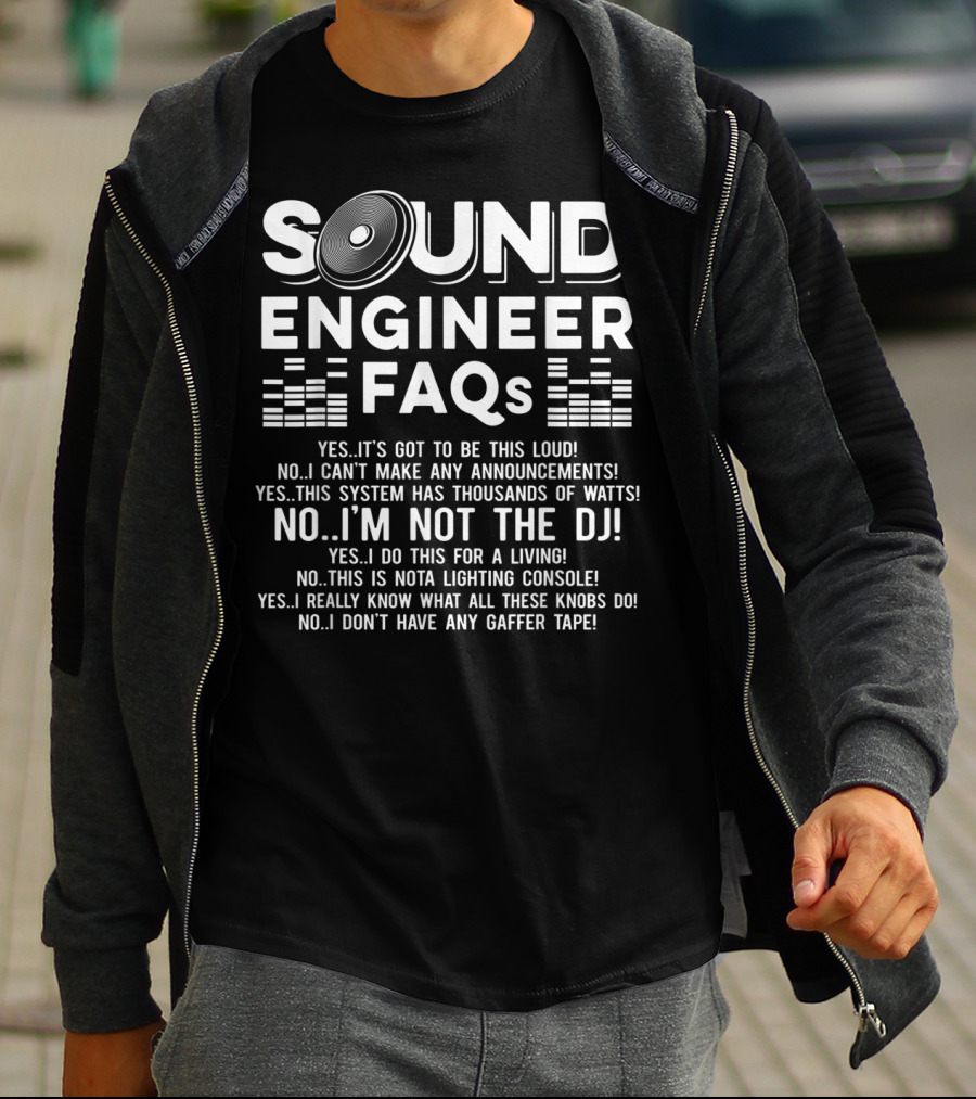 Sound Engineer FAQs Not The DJ Audio System Loud Knobs T-Shirt