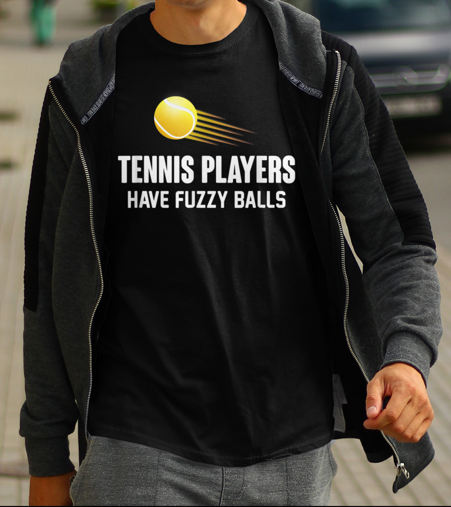 Tennis Players Have Fuzzy Balls Yellow Tennis Ball T-Shirt