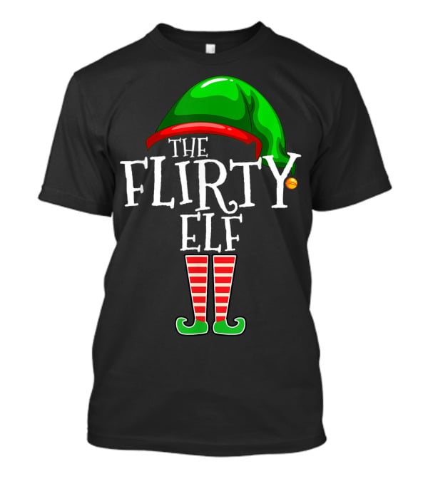 The Flirty Elf Matching Christmas Family Group T-Shirt