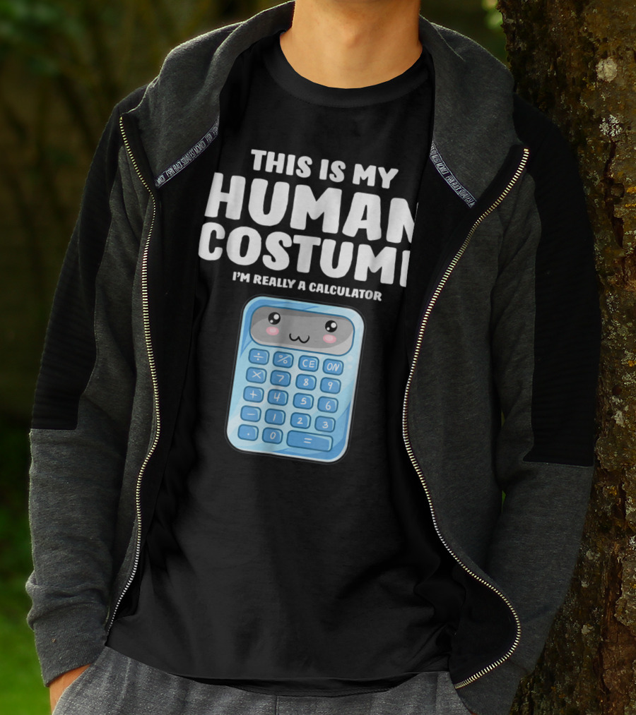 This Is My Human Costume I'm Really A Calculator T-Shirt