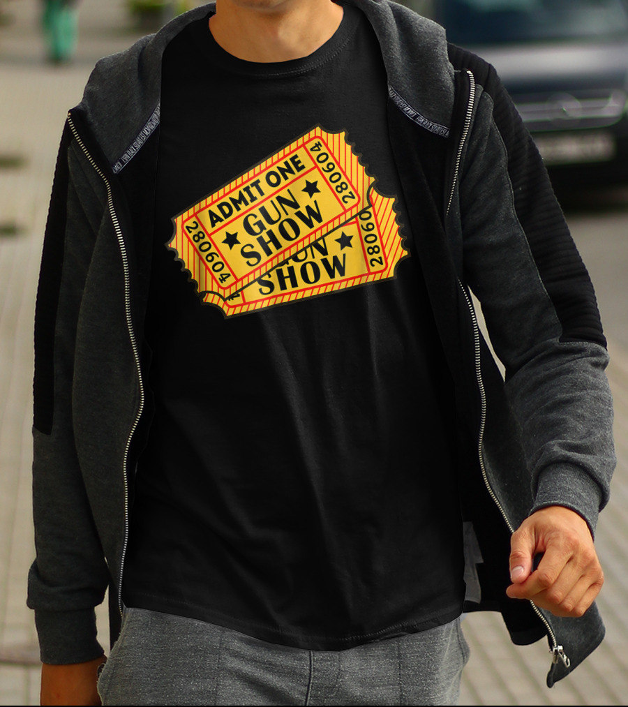 Admit One Gun Show Tickets 280604 T-Shirt
