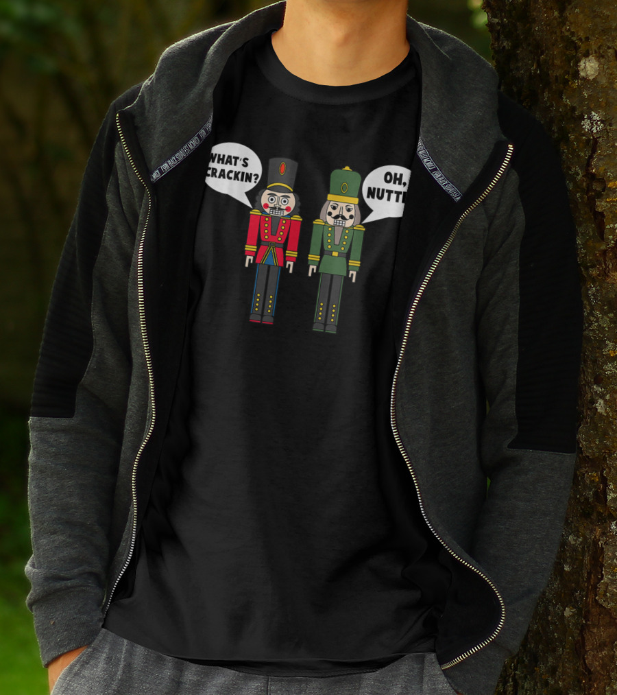 What's Crackin Oh Nuttin Nutcracker Soldiers T-Shirt