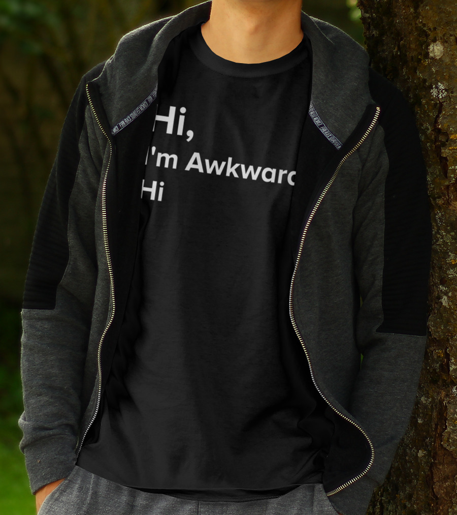Hi I'm Awkward Hi Funny Antisocial Socially Awkward Humor T-Shirt
