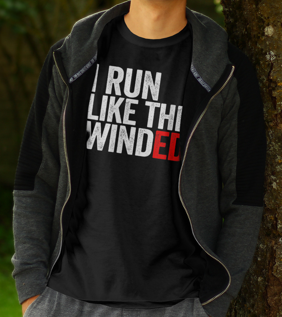 I Run Like The Winded Running Distressed Text Bold Comical T-Shirt