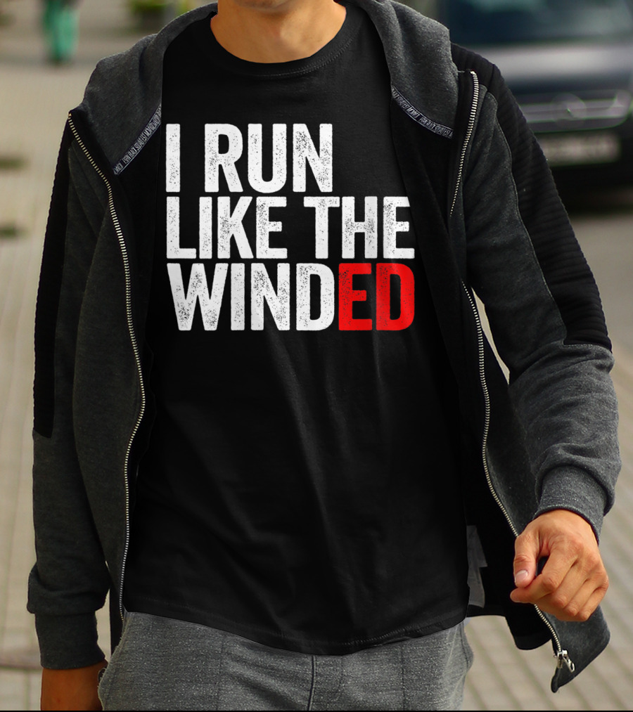 I Run Like The Winded Running Distressed Text Bold Comical T-Shirt