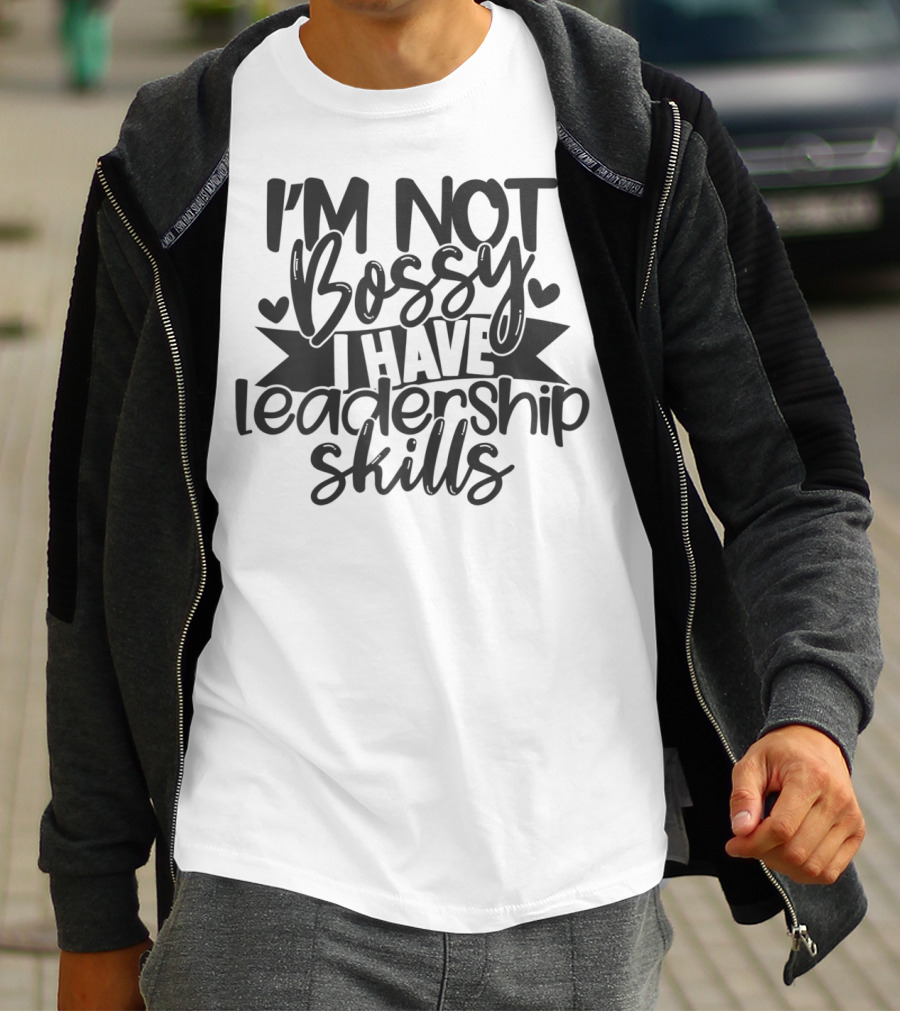 I'M Not Bossy I Have Leadership Skills Hearts T-Shirt