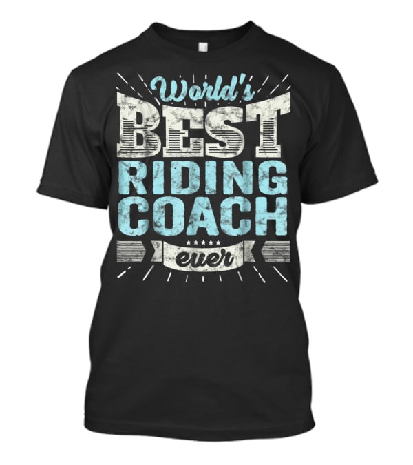 World's Best Riding Coach Ever Trainer T-Shirt