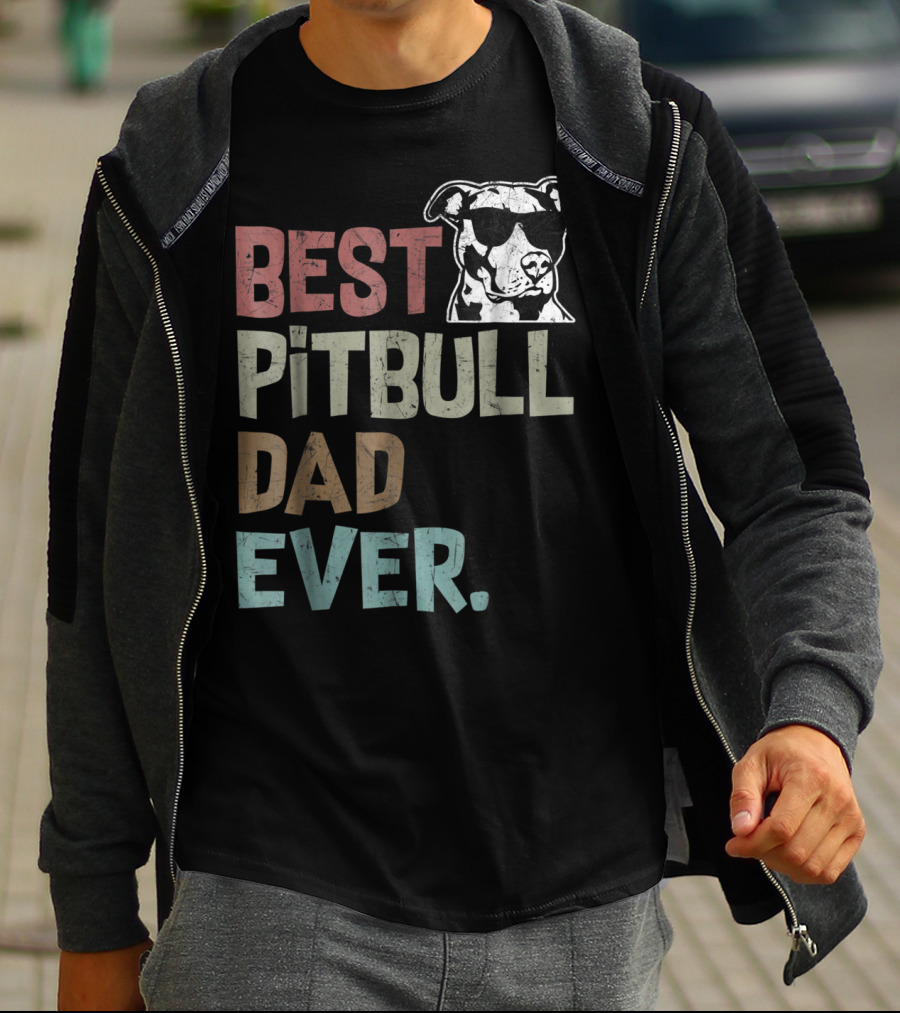 BEST PITBULL DAD EVER Pitbull Dad Best Pittie T-Shirt