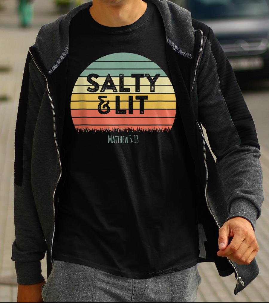 Salty Lit Matthew 5:13 Funny Christian Bible Verse Faith Relig T-Shirt