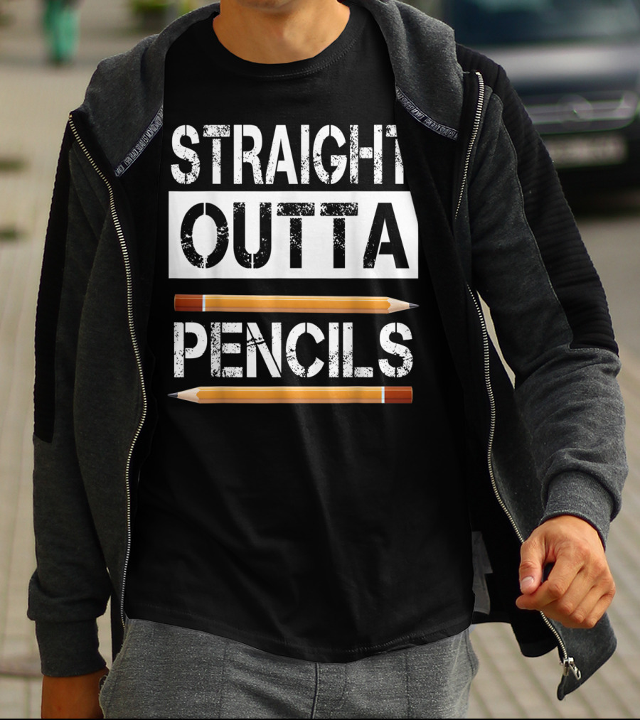 Straight Outta Pencils First Day Of School T-Shirt