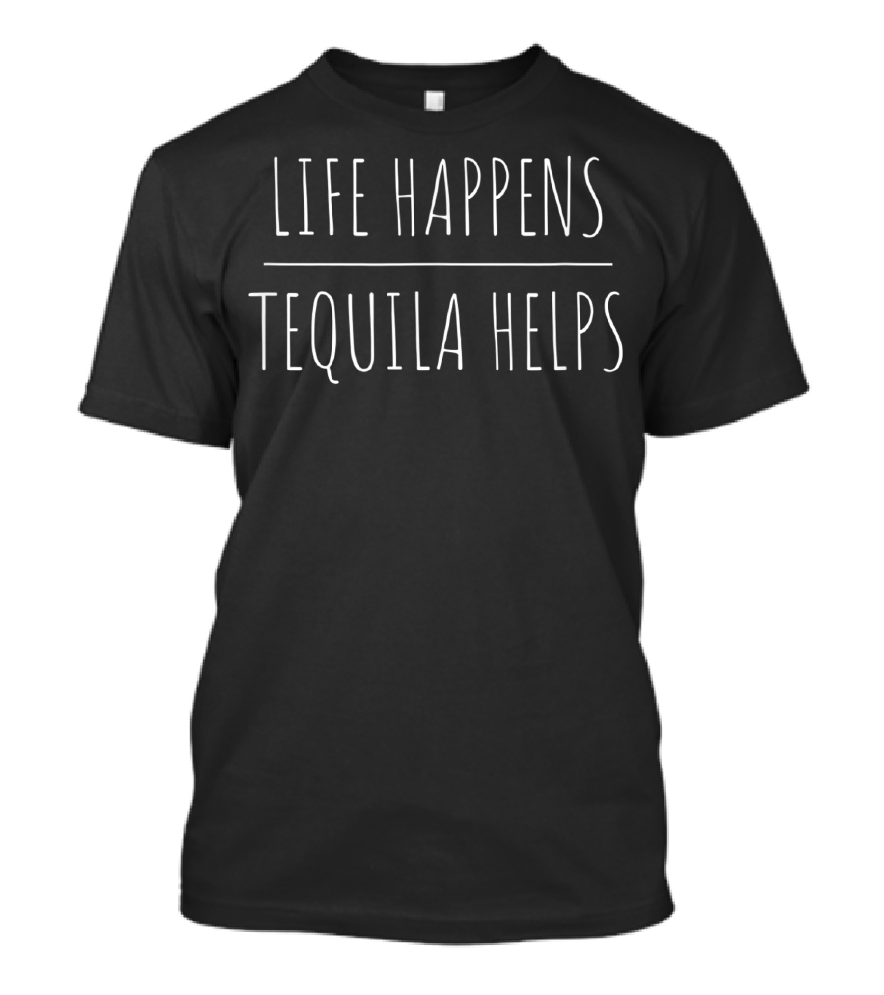 Life Happens Tequila Helps Funny Tequila T-Shirt