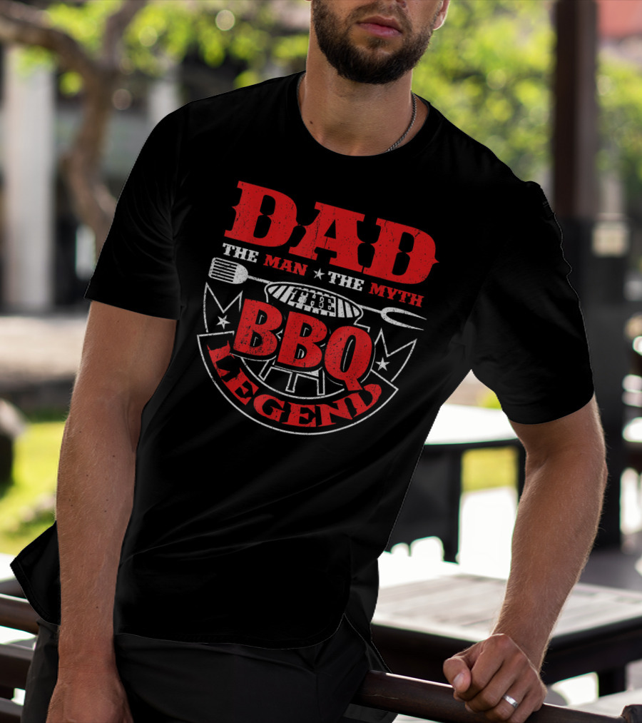 Dad The Man The Myth BBQ Legend T-Shirt
