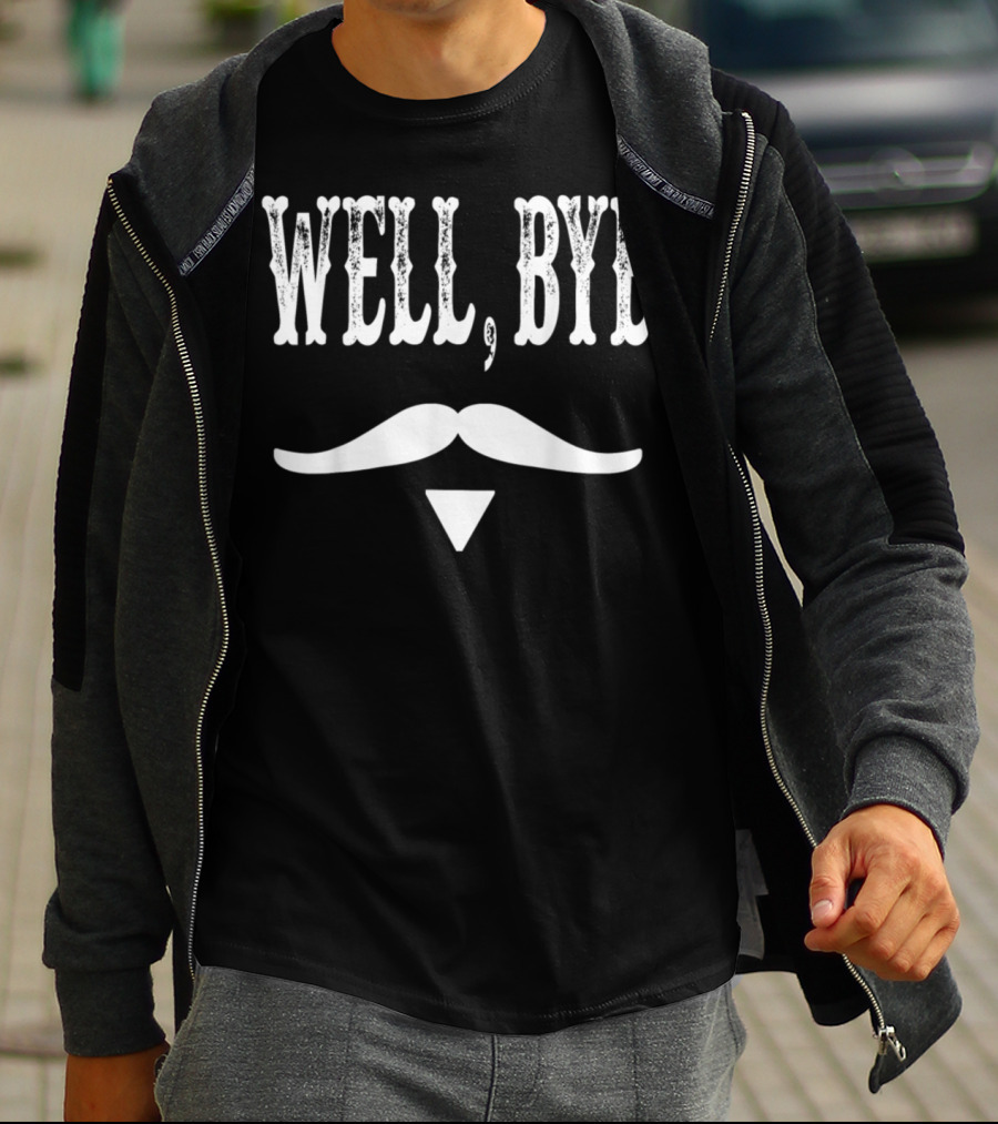 Well Bye Tombstone Mustache T-Shirt