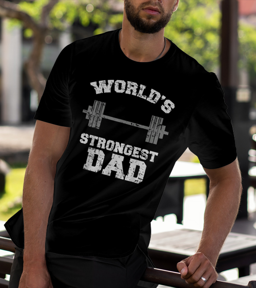 World's Strongest Dad Gym Father's Day Fitness T-Shirt