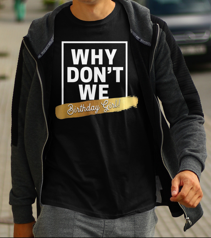 WHY DON'T WE Birthday Girl T-Shirt