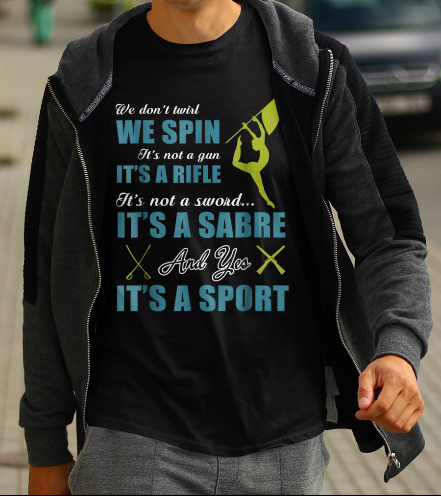 We Spin It's A Rifle It's A Sabre It's A Sport T-Shirt