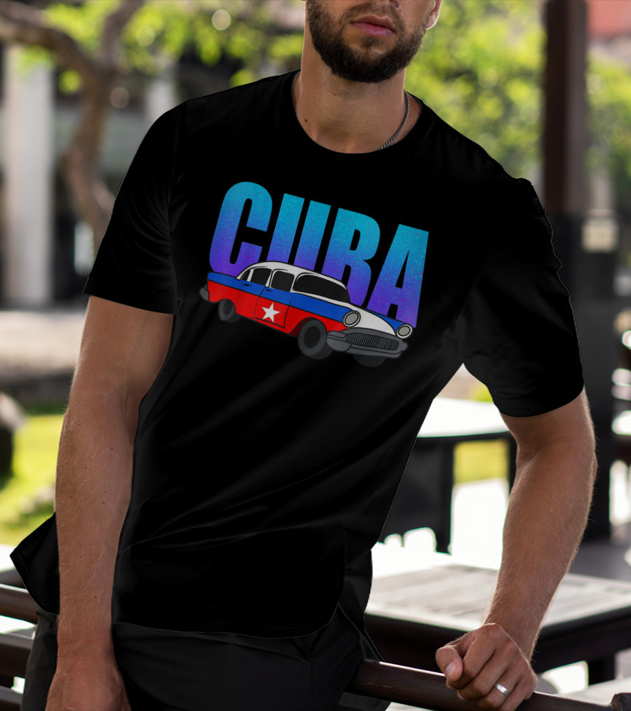 Cuba Cuban Flag Classic American Antique Car T-Shirt
