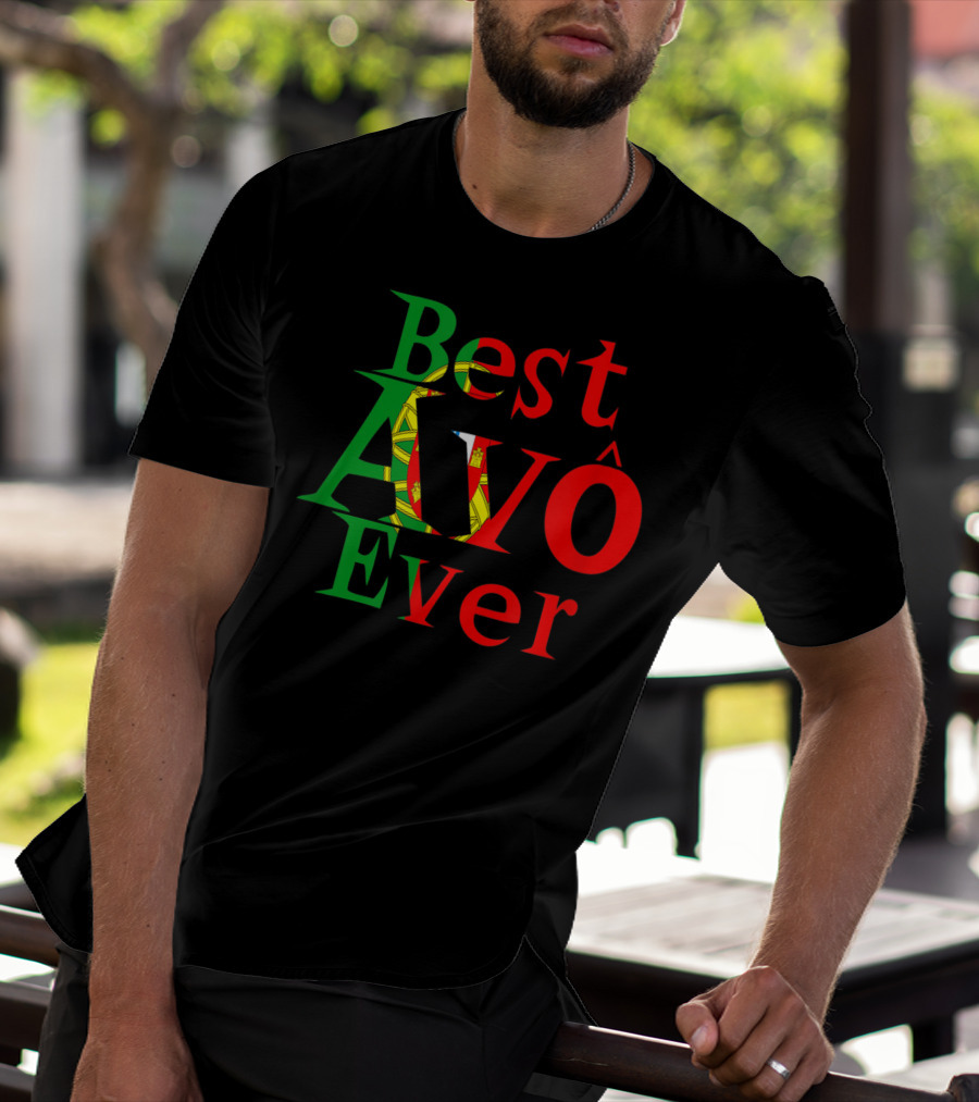 Best Avô Ever Melhor Avô At The World Best Granny Portugal Colors T-Shirt