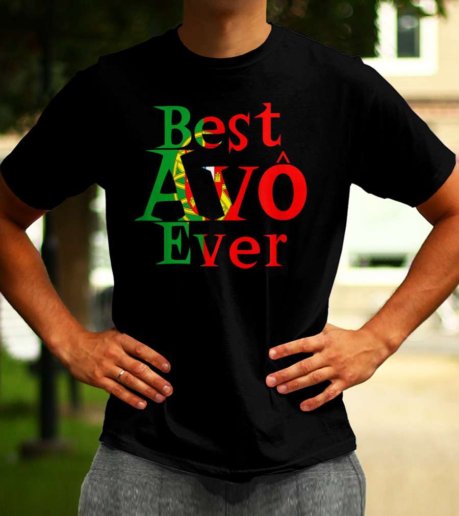 Best Avô Ever Melhor Avô At The World Best Granny Portugal Colors T-Shirt