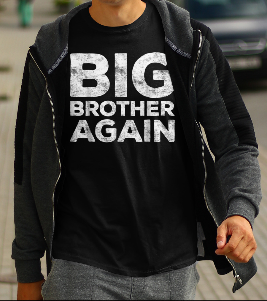 BIG BROTHER AGAIN T-Shirt
