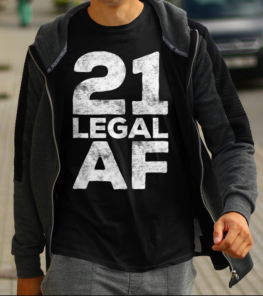 21 Legal AF 21st Birthday T-Shirt