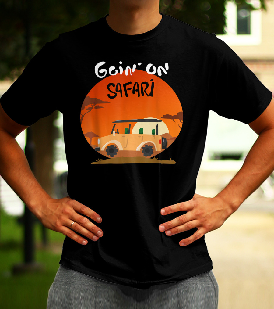 Goin' On Safari Adventure Africa Safari T-Shirt