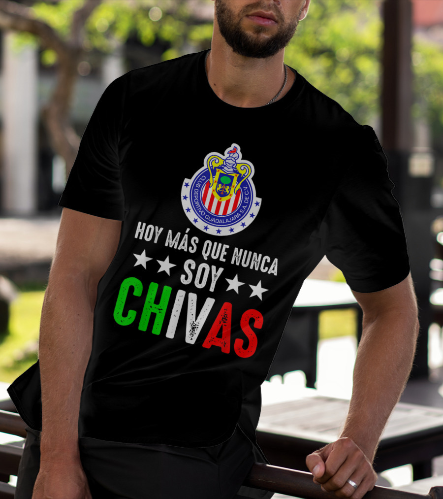 Club Deportivo Guadalajara Hoy Más Que Nunca Soy Chivas Mex T-Shirt