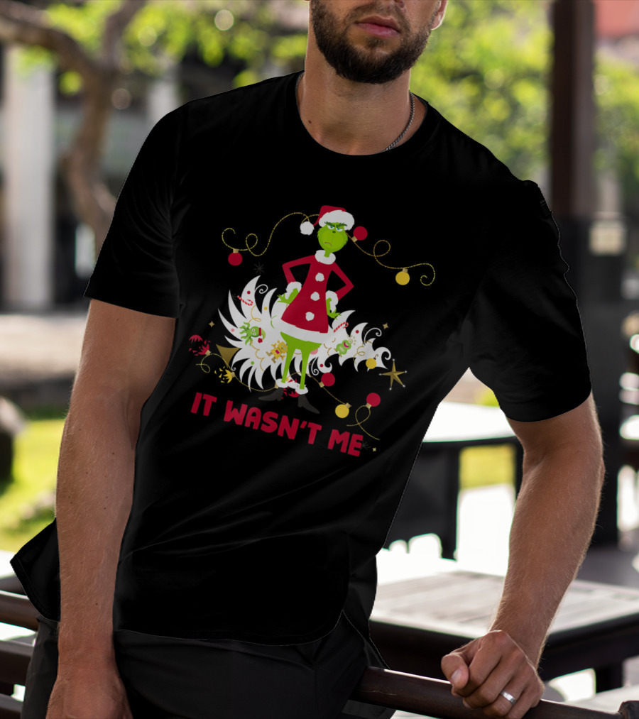 Drseuss The Grinch It Wasn't Me Santa Outfit Holiday Whimsy T-Shirt