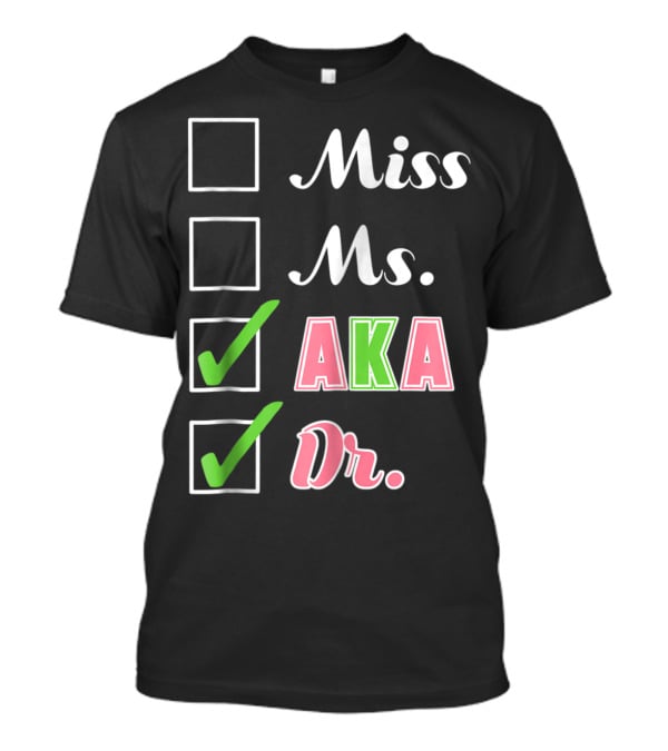 Miss Ms. AKA Dr. Checkboxes T-Shirt