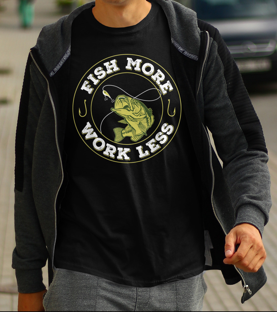 Fish More Work Less Angler's Humor Fishing T-Shirt