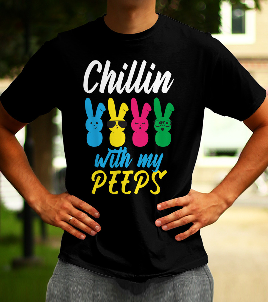 Chillin With My Peeps Funny Colorful Easter Bunny Rabbits T-Shirt