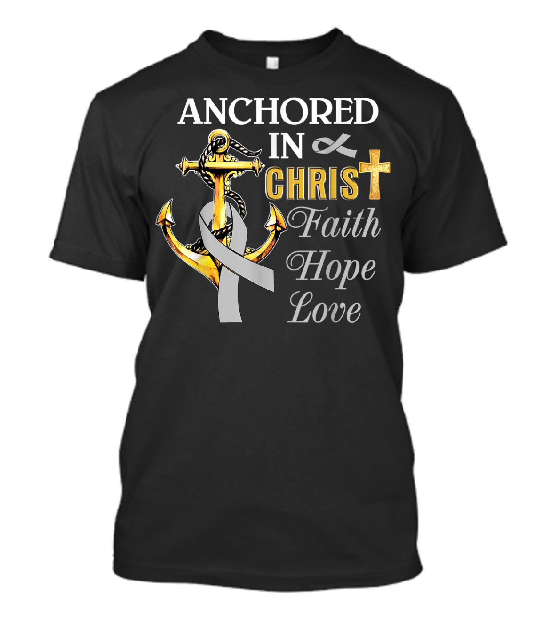Anchored In Christ With Ribbon Cross Faith Hope Love T-Shirt