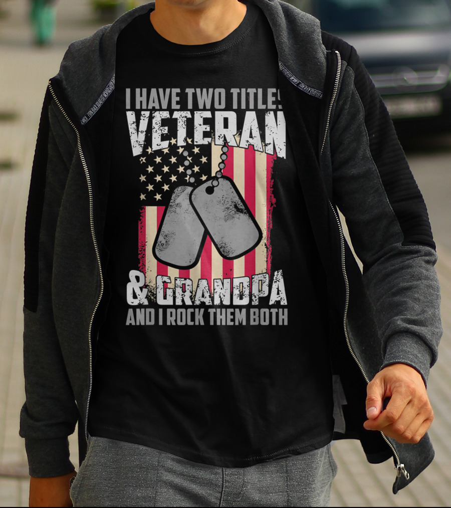 I Have Two Titles Veteran And Grandpa And I Rock Them Both USA Flag Dog Tags T-Shirt