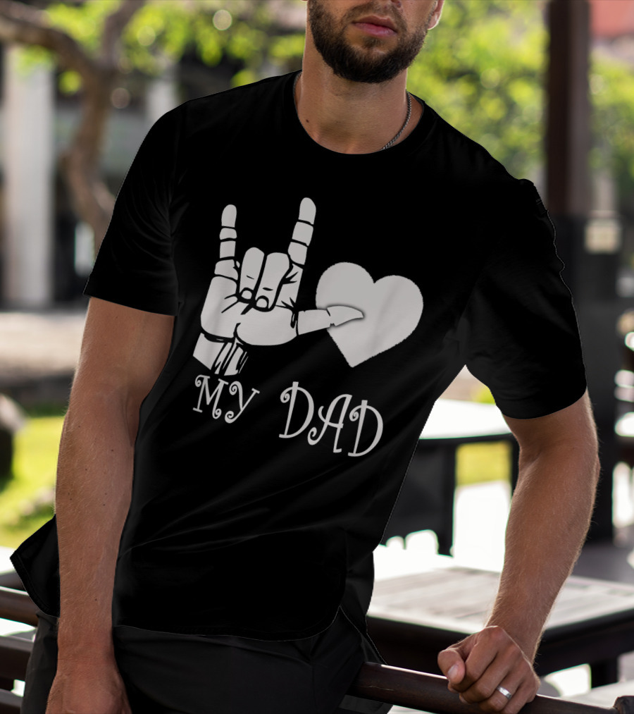 I Love You Hand Sign Heart My Dad T-Shirt