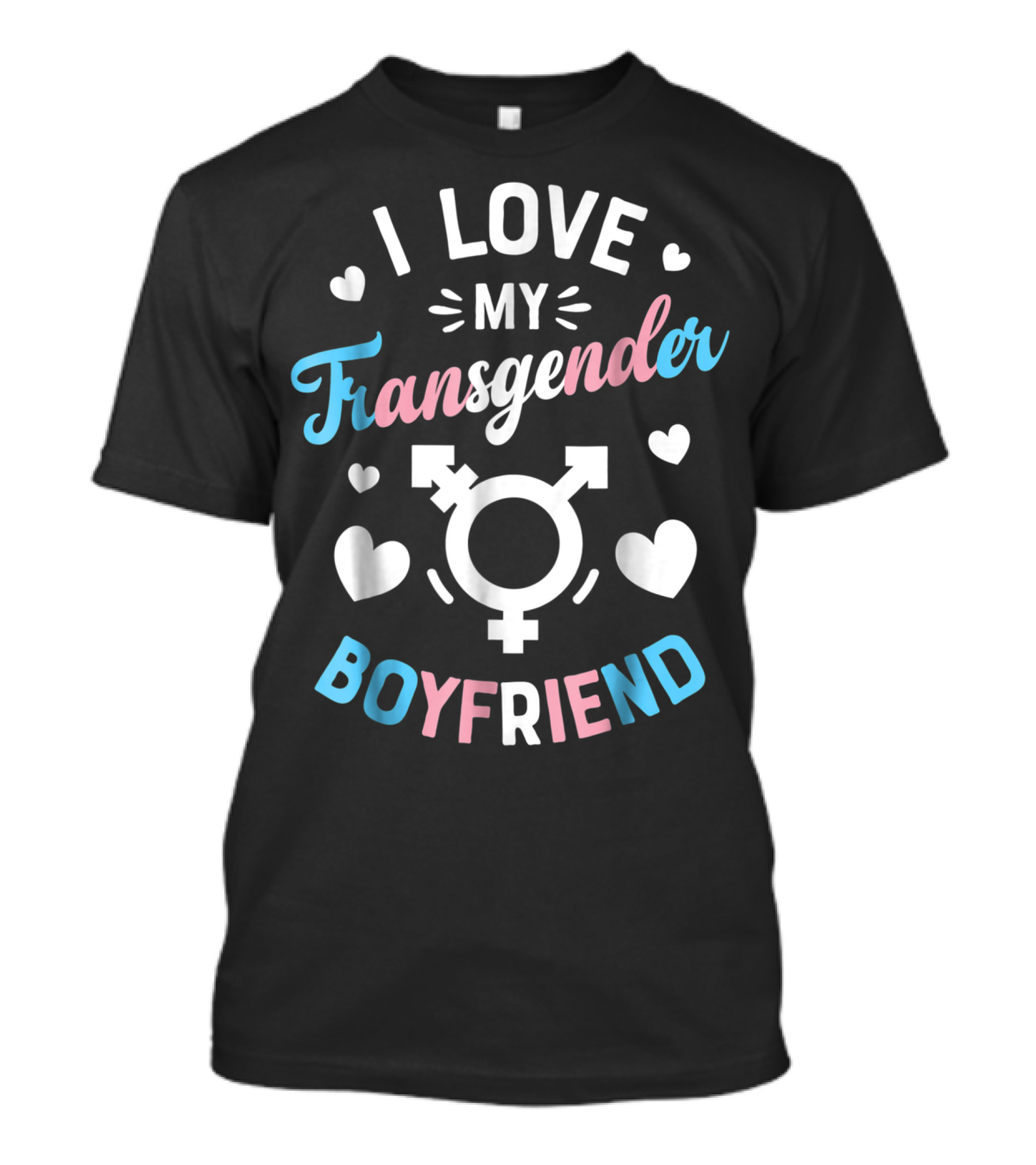 I Love My Transgender Boyfriend With Hearts And Transgender T-Shirt