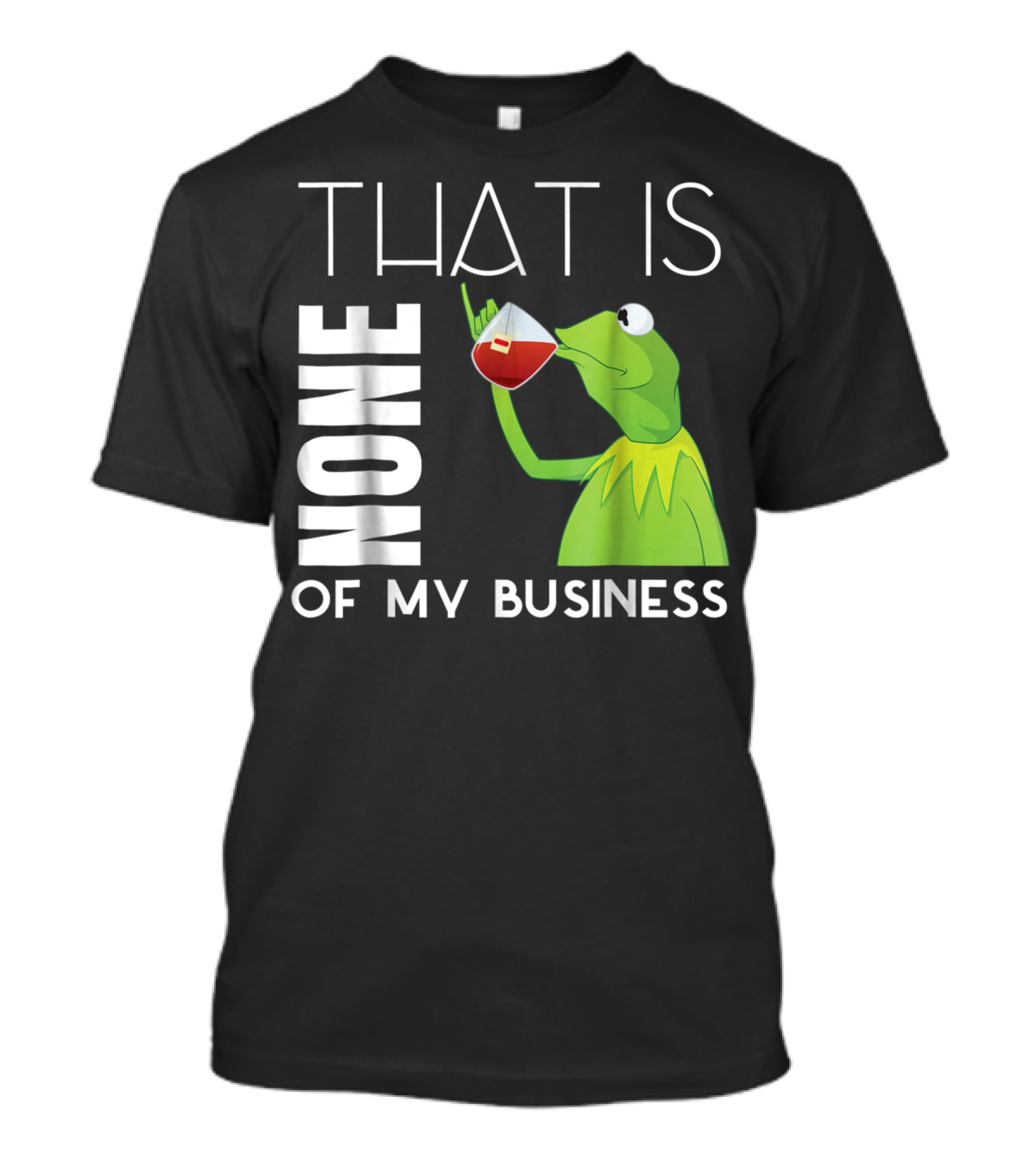 Kermit Sipping Tea That Is None Of My Business Meme T-Shirt
